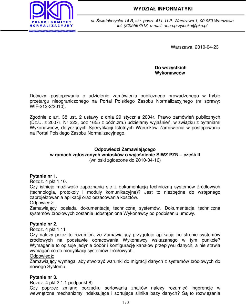 (nr sprawy: WIF-212-2/2010). Zgodnie z art. 38 ust. 2 ustawy z dnia 29 stycznia 2004r. Prawo zamówień publicznych (Dz.U. z 2007r. Nr 223, poz 1655 z późn.zm.