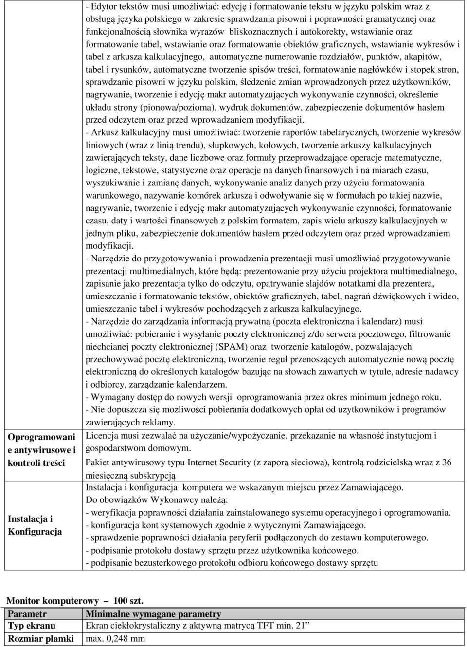 graficznych, wstawianie wykresów i tabel z arkusza kalkulacyjnego, automatyczne numerowanie rozdziałów, punktów, akapitów, tabel i rysunków, automatyczne tworzenie spisów treści, formatowanie