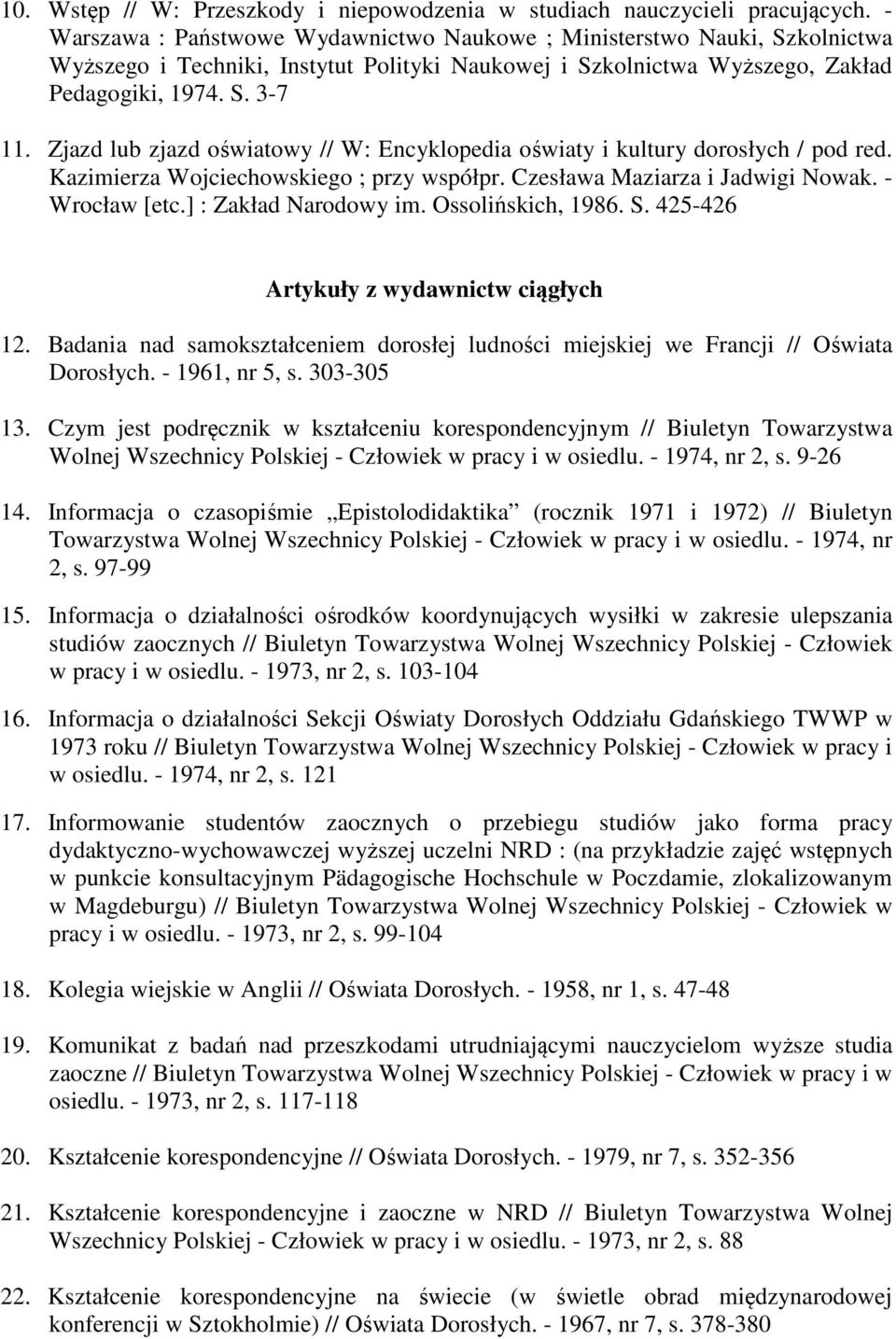 Zjazd lub zjazd oświatowy // W: Encyklopedia oświaty i kultury dorosłych / pod red. Kazimierza Wojciechowskiego ; przy współpr. Czesława Maziarza i Jadwigi Nowak. - Wrocław [etc.