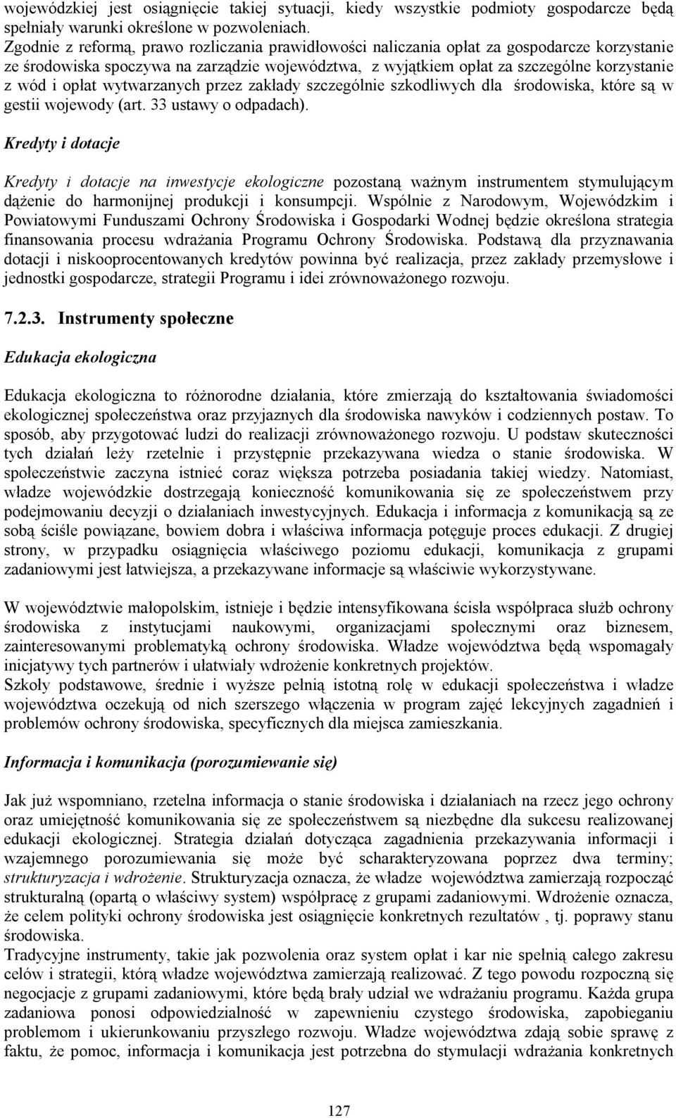 opłat wytwarzanych przez zakłady szczególnie szkodliwych dla środowiska, które są w gestii wojewody (art. 33 ustawy o odpadach).