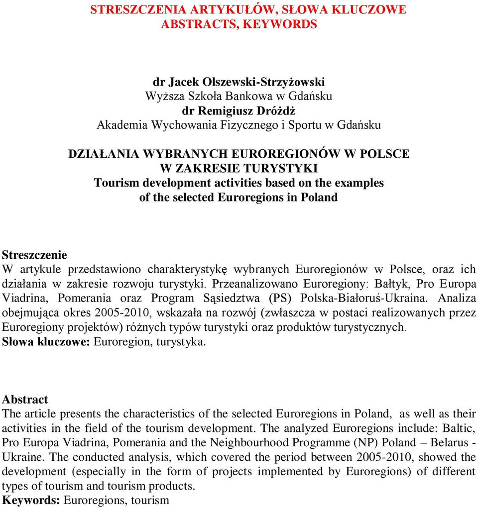 wybranych Euroregionów w Polsce, oraz ich działania w zakresie rozwoju turystyki.