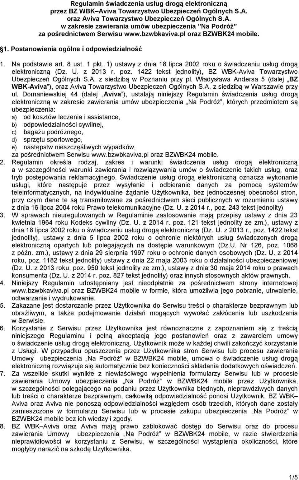 z 2013 r. poz. 1422 tekst jednolity), BZ WBK-Aviva Towarzystwo Ubezpieczeń Ogólnych S.A. z siedzibą w Poznaniu przy pl.