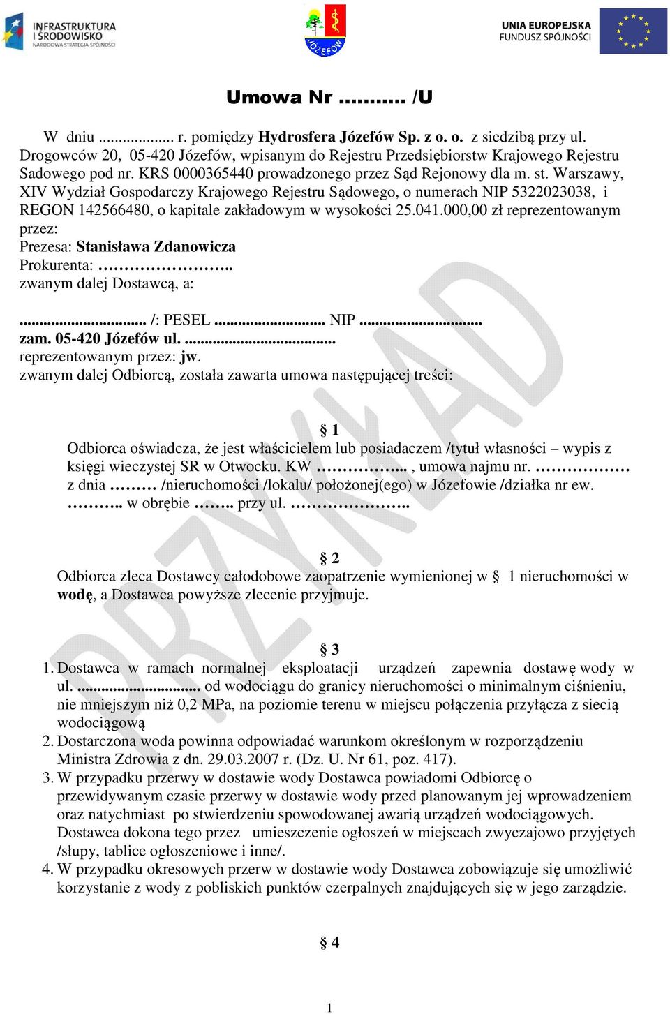 Warszawy, XIV Wydział Gospodarczy Krajowego Rejestru Sądowego, o numerach NIP 5322023038, i REGON 142566480, o kapitale zakładowym w wysokości 25.041.