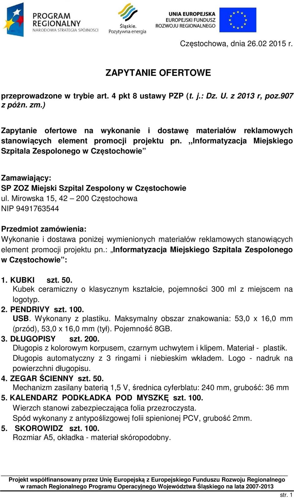 ,,informatyzacja Miejskiego Szpitala Zespolonego w Częstochowie Zamawiający: SP ZOZ Miejski Szpital Zespolony w Częstochowie ul.