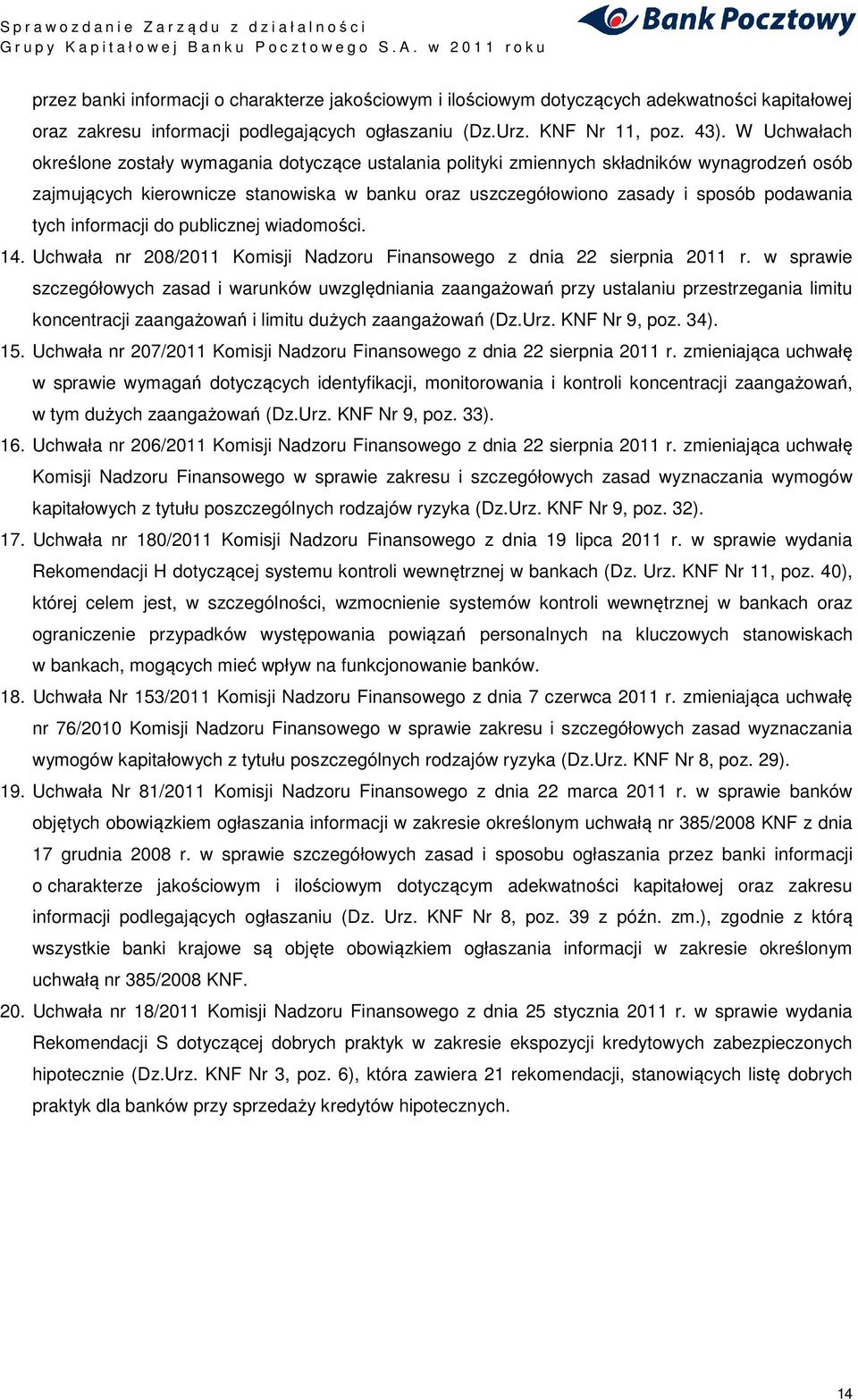 tych informacji do publicznej wiadomości. 14. Uchwała nr 208/2011 Komisji Nadzoru Finansowego z dnia 22 sierpnia 2011 r.