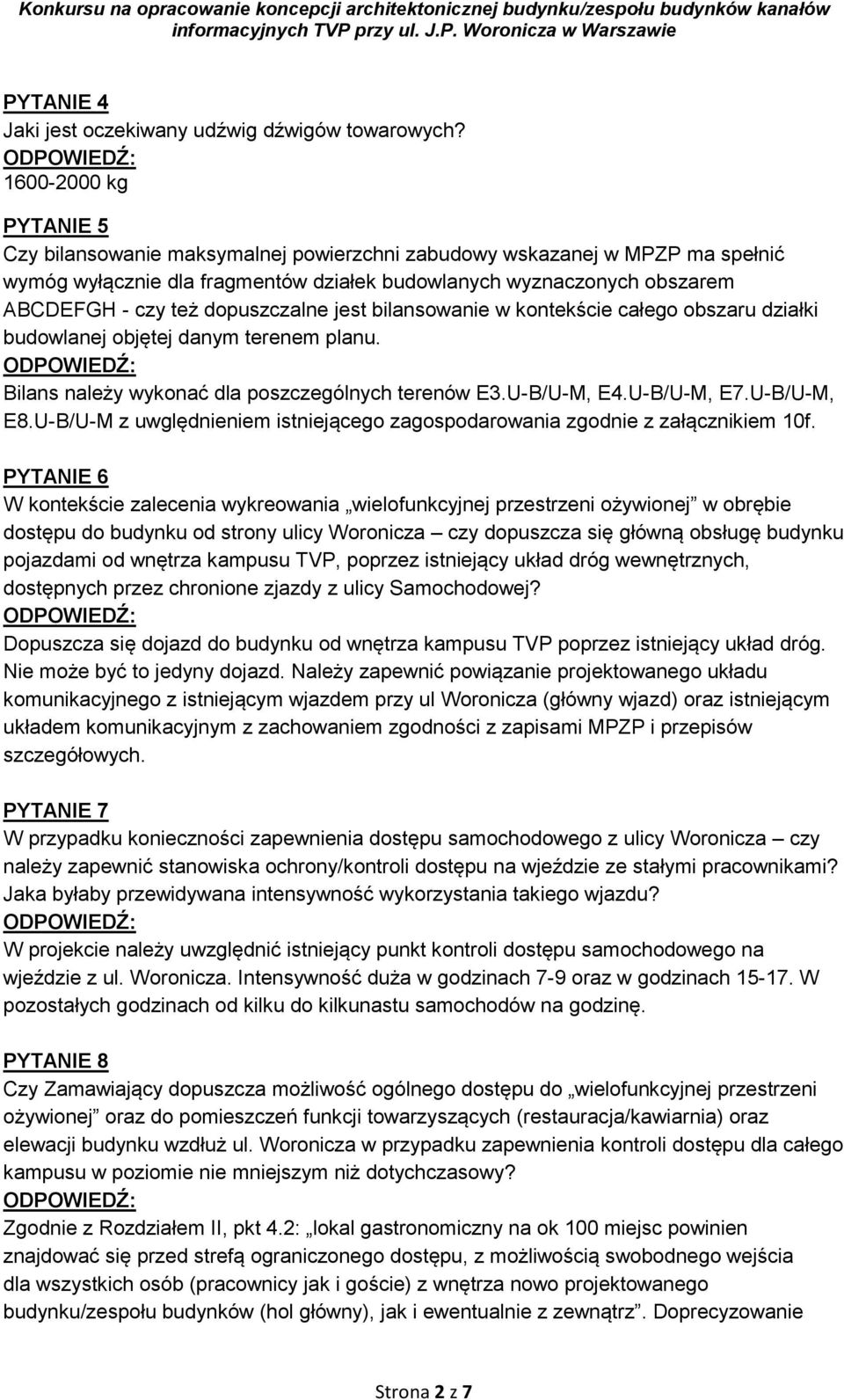 dopuszczalne jest bilansowanie w kontekście całego obszaru działki budowlanej objętej danym terenem planu. Bilans należy wykonać dla poszczególnych terenów E3.U-B/U-M, E4.U-B/U-M, E7.U-B/U-M, E8.