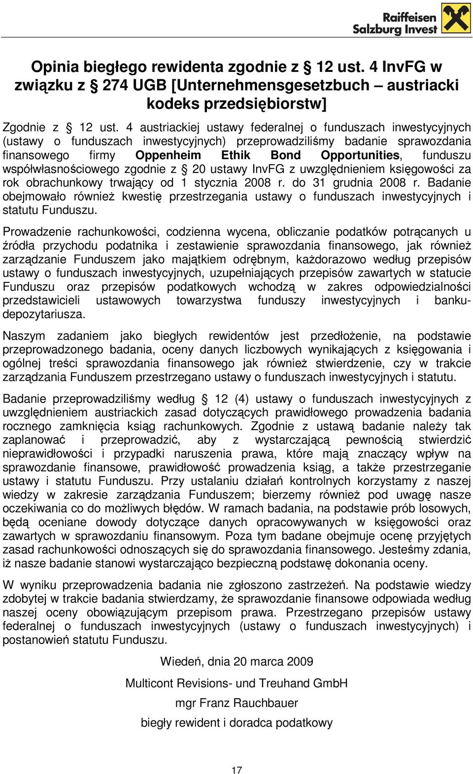 współwłasnościowego zgodnie z 20 ustawy InvFG z uwzględnieniem księgowości za rok obrachunkowy trwający od 1 stycznia 2008 r. do 31 grudnia 2008 r.