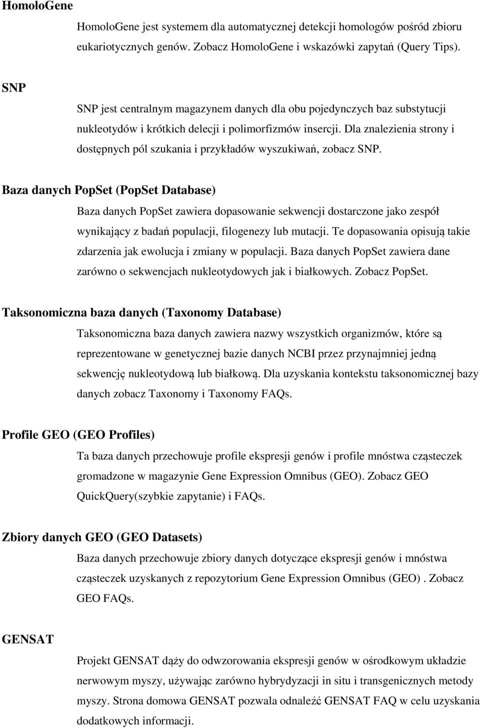 Dla znalezienia strony i dostępnych pól szukania i przykładów wyszukiwań, zobacz SNP.