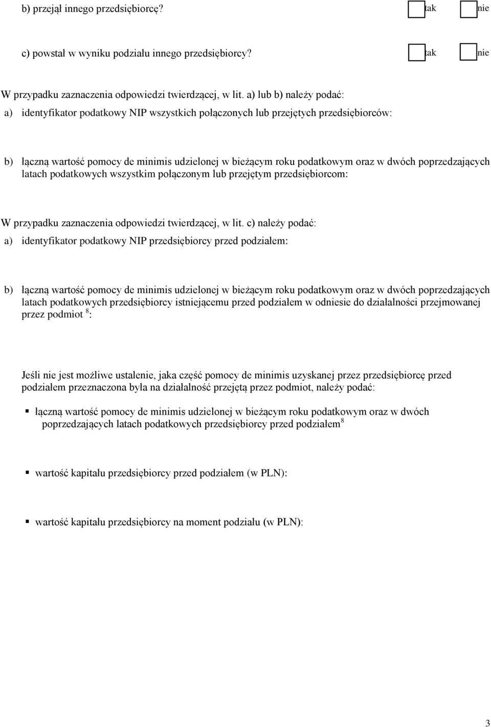 poprzedzających latach podatkowych wszystkim połączonym lub przejętym przedsiębiorcom: W przypadku zaznaczenia odpowiedzi twierdzącej, w lit.