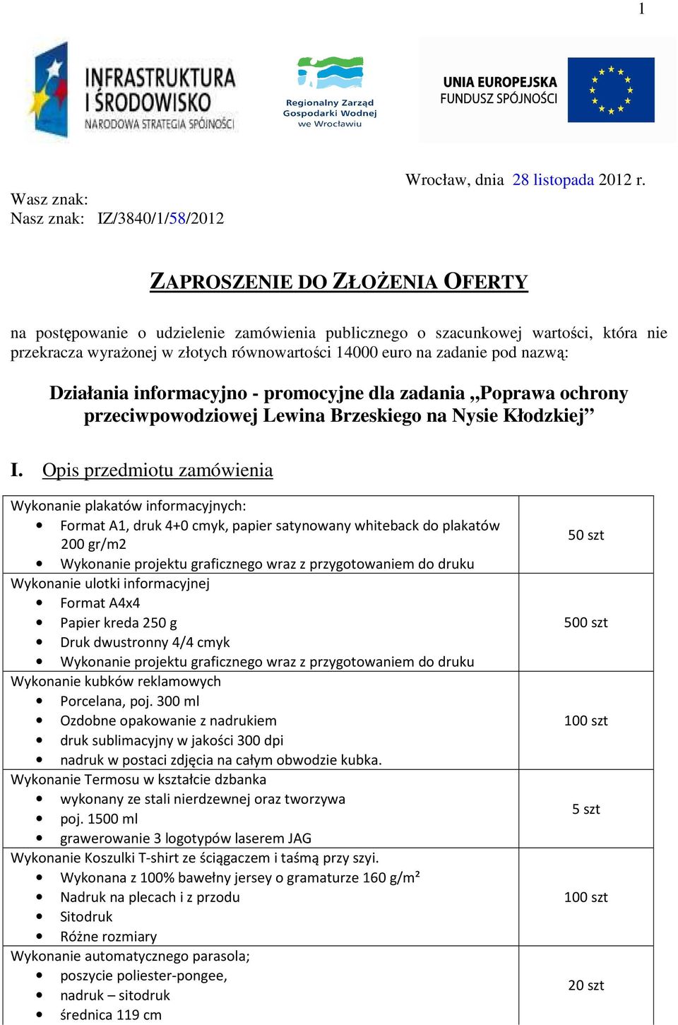 Działania informacyjno - promocyjne dla zadania Poprawa ochrony przeciwpowodziowej Lewina Brzeskiego na Nysie Kłodzkiej I.