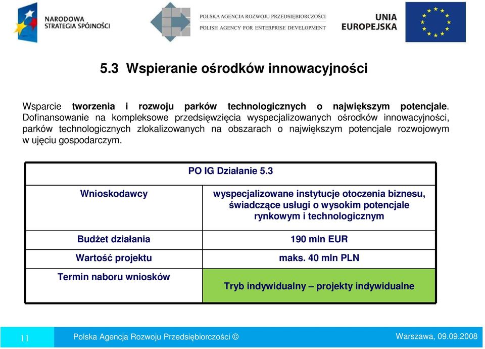 największym potencjale rozwojowym w ujęciu gospodarczym. PO IG Działanie 5.