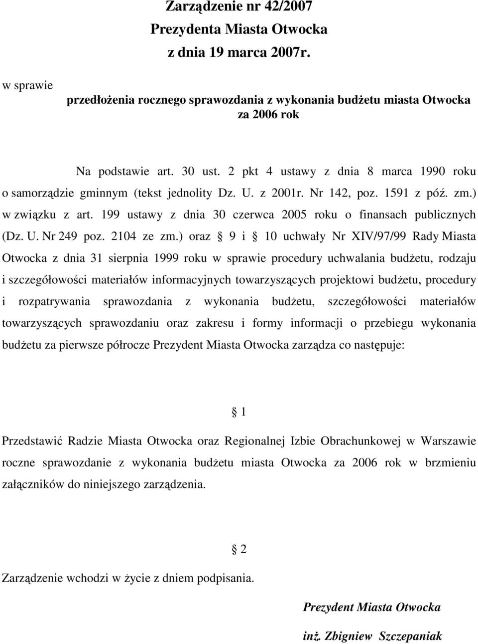 199 ustawy z dnia 30 czerwca 2005 roku o finansach publicznych (Dz. U. Nr 249 poz. 2104 ze zm.