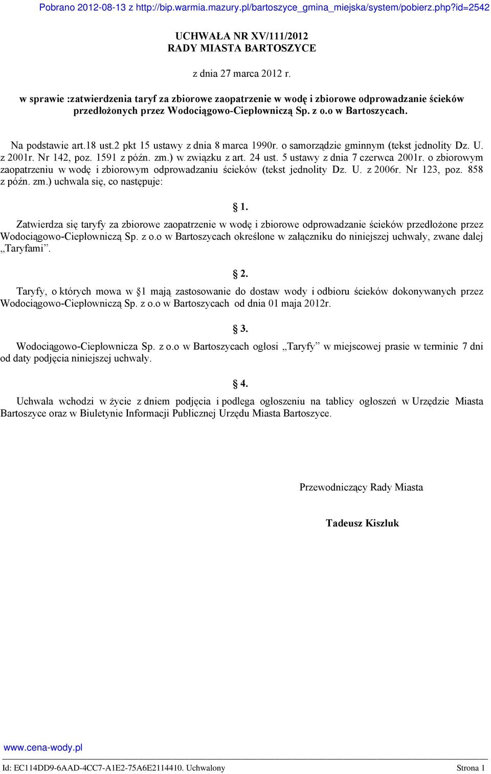 2 pkt 15 ustawy z dnia 8 marca 1990r. o samorządzie gminnym (tekst jednolity Dz. U. z 2001r. Nr 142, poz. 1591 z późn. zm.) w związku z art. 24 ust. 5 ustawy z dnia 7 czerwca 2001r.