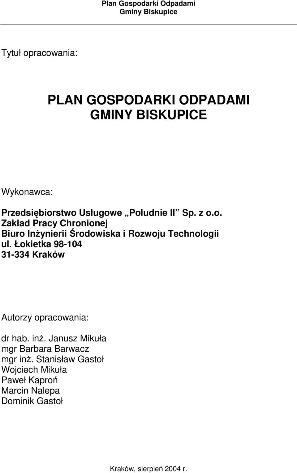 Łokietka 98-104 31-334 Kraków Autorzy opracowania: dr hab. inŝ.