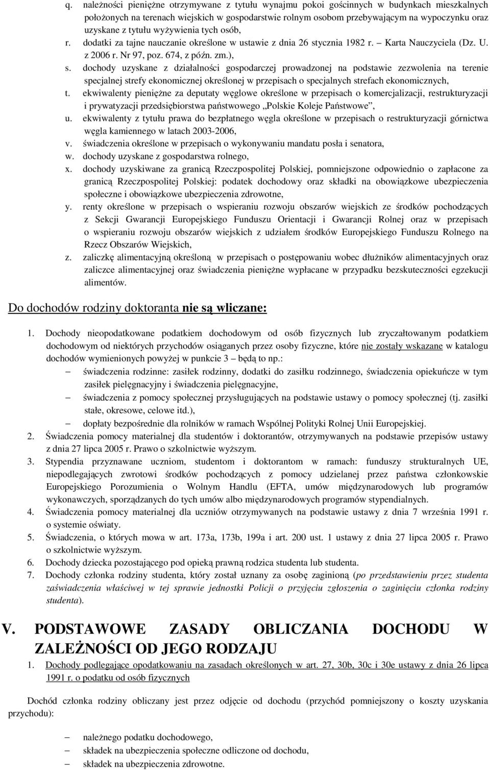 dochody uzyskane z działalności gospodarczej prowadzonej na podstawie zezwolenia na terenie specjalnej strefy ekonomicznej określonej w przepisach o specjalnych strefach ekonomicznych, t.