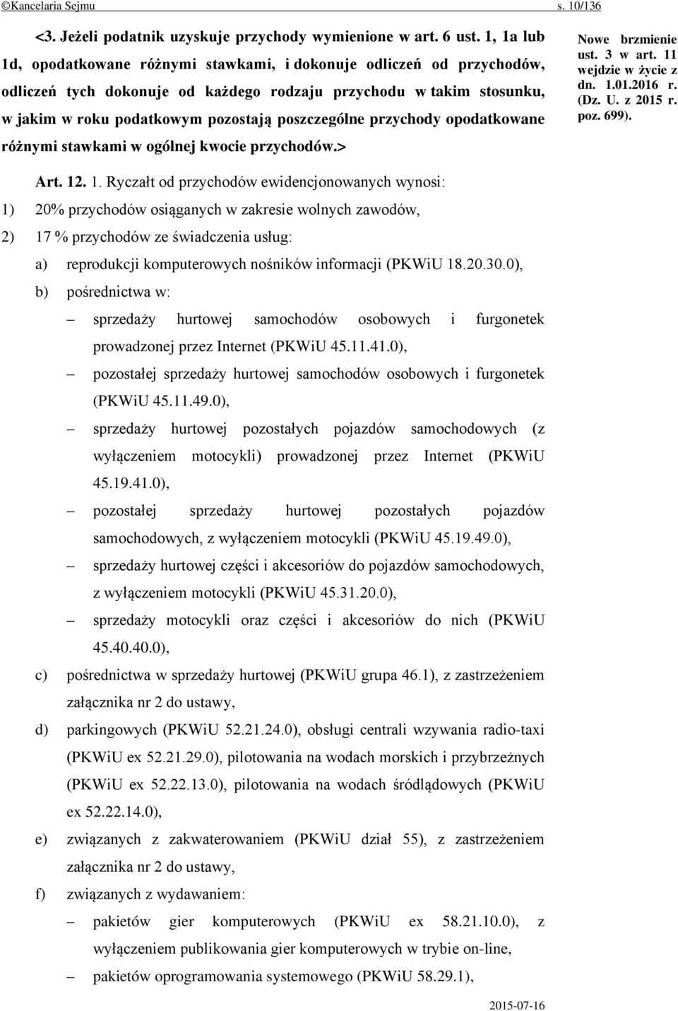 przychody opodatkowane różnymi stawkami w ogólnej kwocie przychodów.> Nowe brzmienie ust. 3 w art. 11