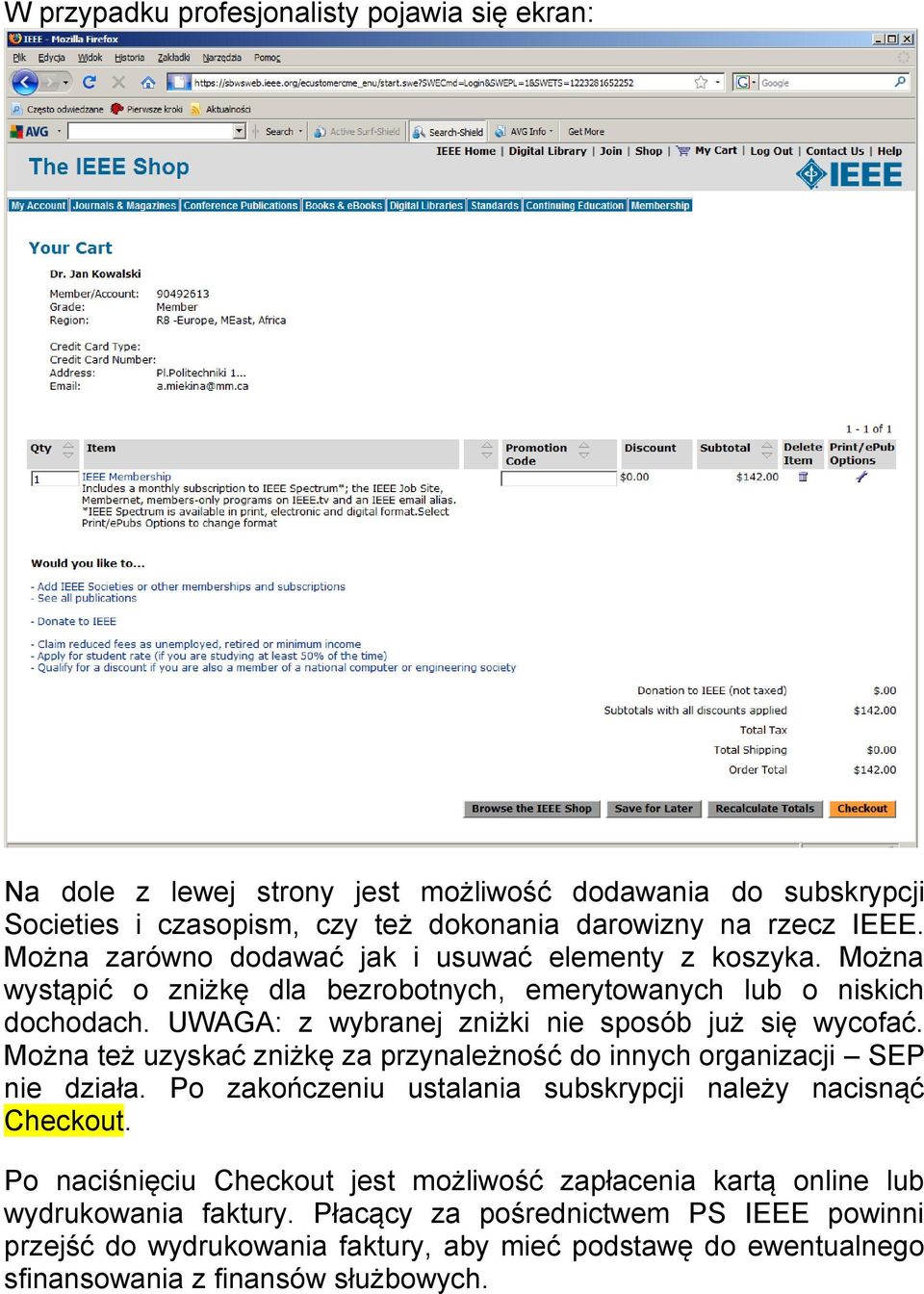 UWAGA: z wybranej zniżki nie sposób już się wycofać. Można też uzyskać zniżkę za przynależność do innych organizacji SEP nie działa.