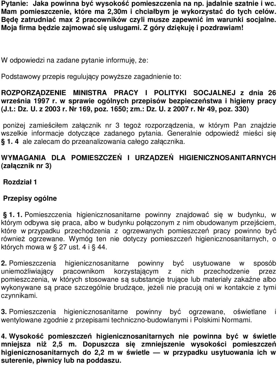 W odpowiedzi na zadane pytanie informuj, e: Podstawowy przepis reguluj cy powy sze zagadnienie to: ROZPORZ DZENIE MINISTRA PRACY I POLITYKI SOCJALNEJ z dnia 26 wrze nia 1997 r.