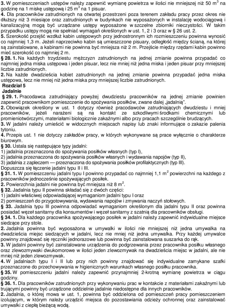 kanalizacyjn mog by urz dzane ust py wyposa one w szczelne zbiorniki nieczysto ci. W takim przypadku ust py mog nie spe nia wymaga okre lonych w ust. 1, 2 i 3 oraz w 26 ust. 2. 5.