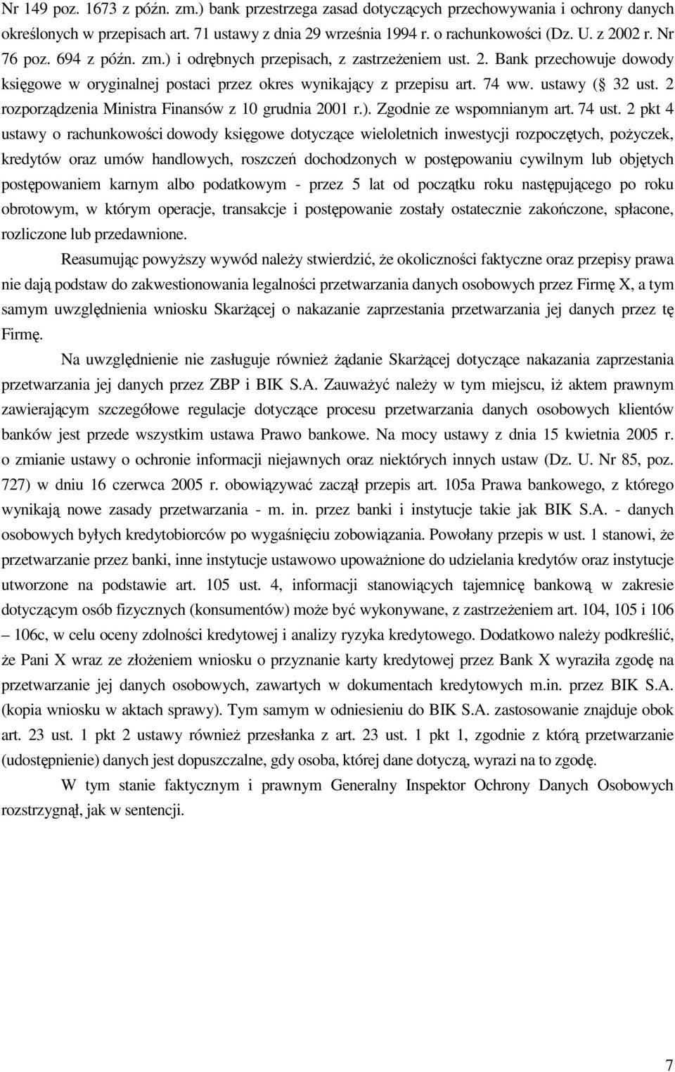 2 rozporządzenia Ministra Finansów z 10 grudnia 2001 r.). Zgodnie ze wspomnianym art. 74 ust.