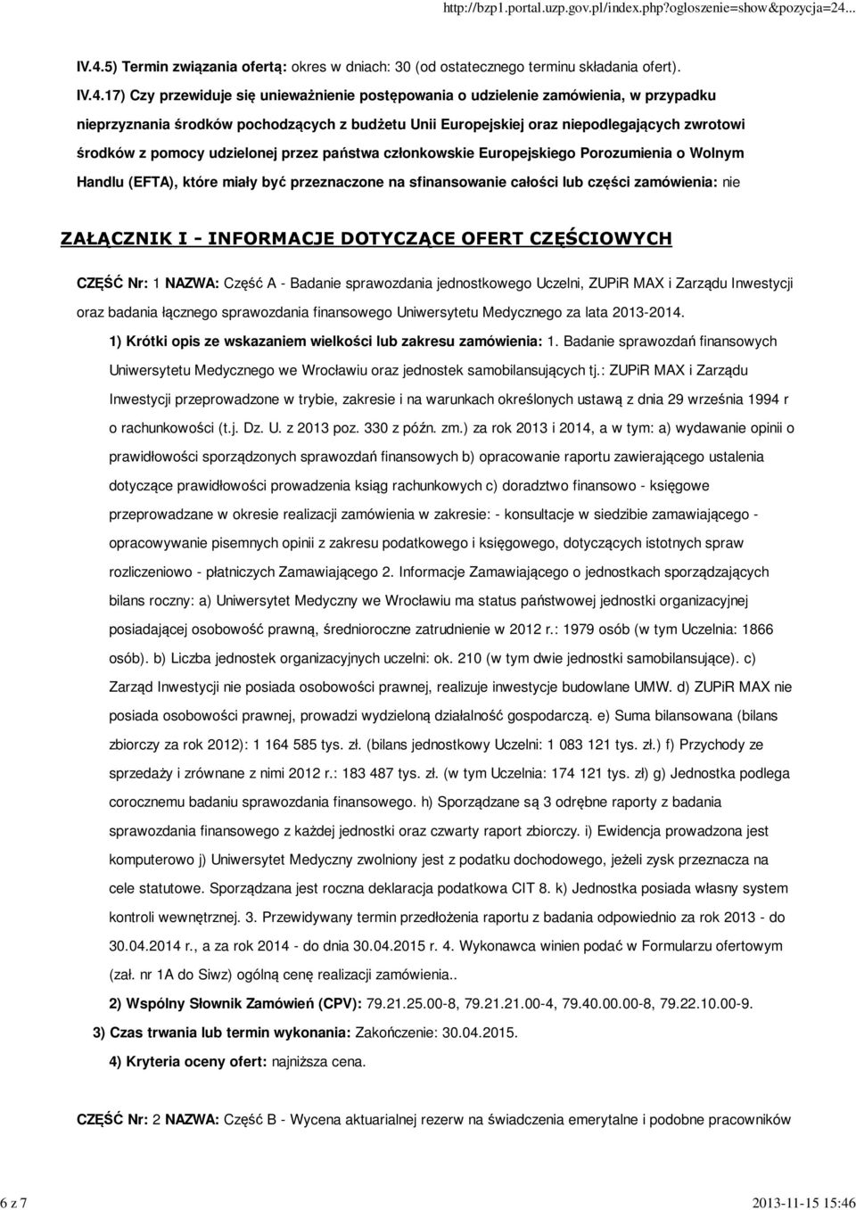 nieprzyznania środków pochodzących z budżetu Unii Europejskiej oraz niepodlegających zwrotowi środków z pomocy udzielonej przez państwa członkowskie Europejskiego Porozumienia o Wolnym Handlu (EFTA),