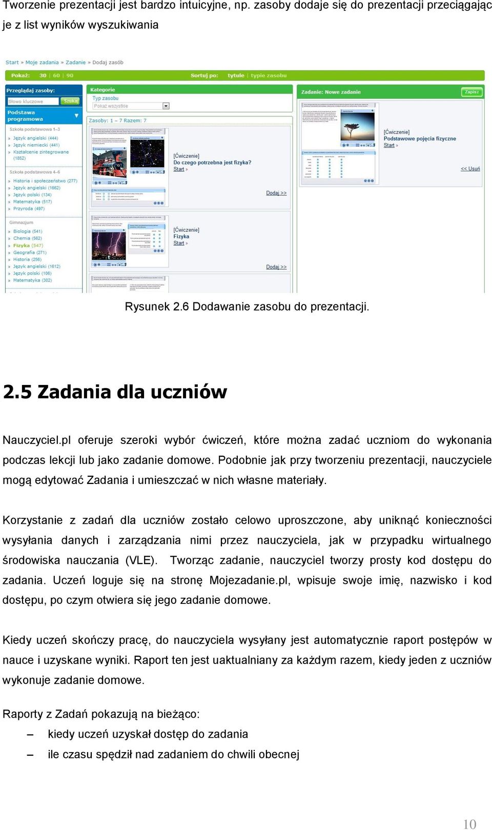 Podobnie jak przy tworzeniu prezentacji, nauczyciele mogą edytować Zadania i umieszczać w nich własne materiały.