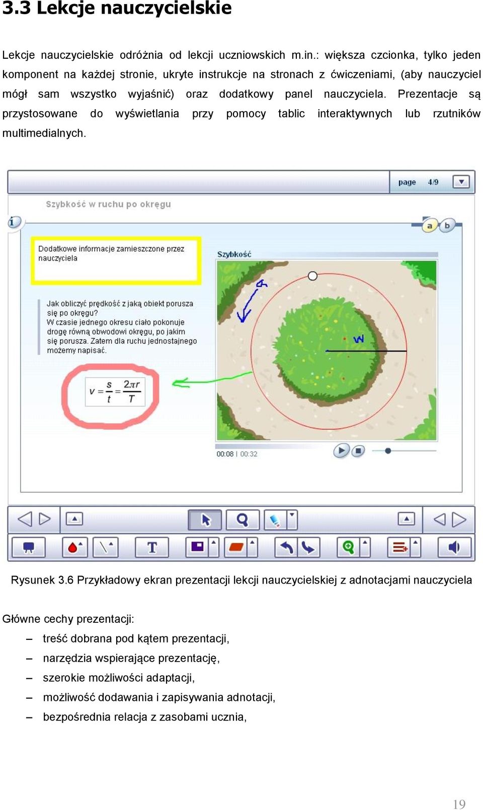 nauczyciela. Prezentacje są przystosowane do wyświetlania przy pomocy tablic interaktywnych lub rzutników multimedialnych. Rysunek 3.