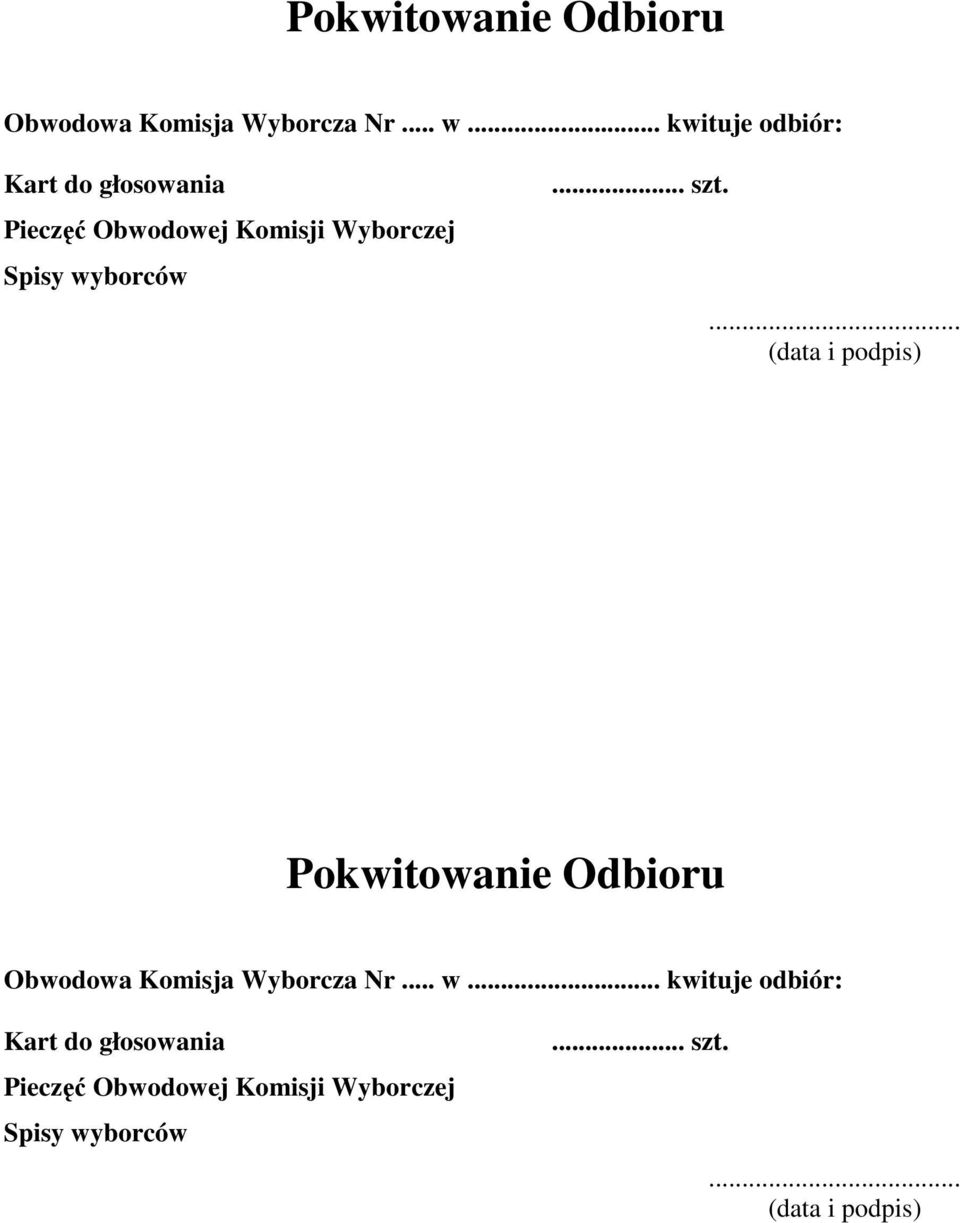 wyborców... szt.... (data i podpis)  wyborców... szt.... (data i podpis)