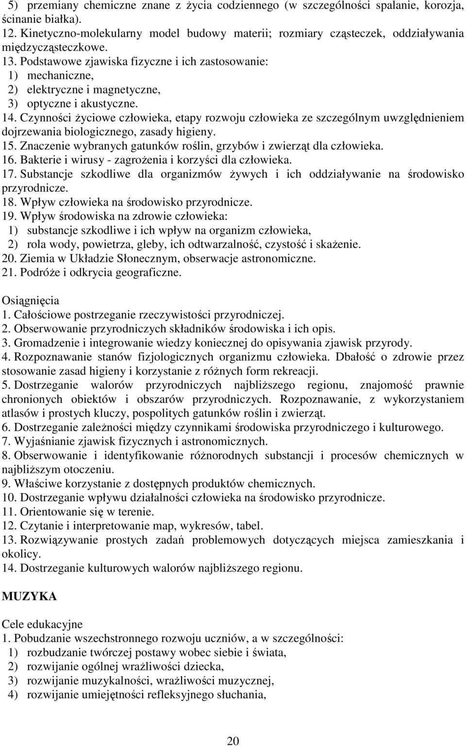 Podstawowe zjawiska fizyczne i ich zastosowanie: 1) mechaniczne, 2) elektryczne i magnetyczne, 3) optyczne i akustyczne. 14.