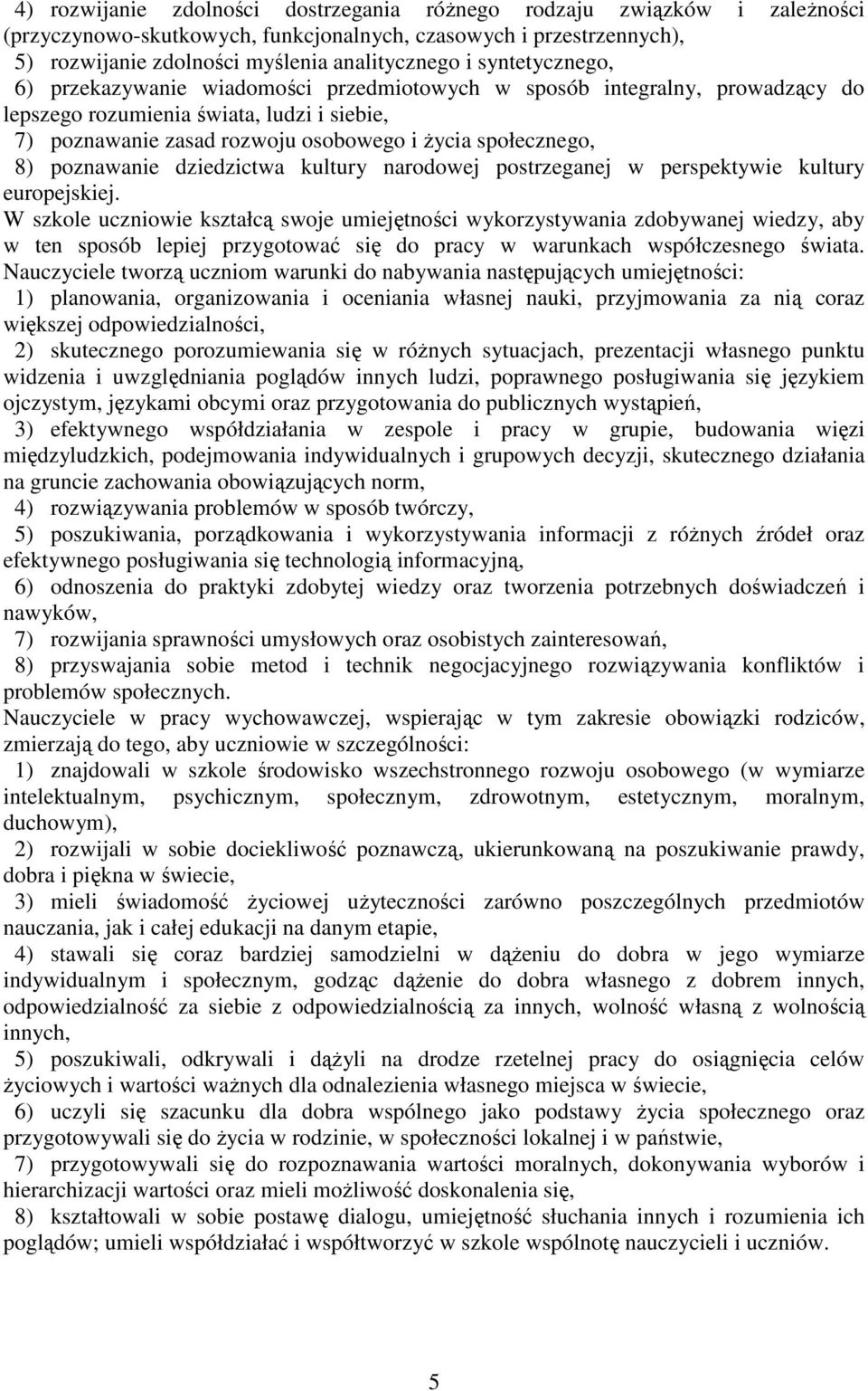 poznawanie dziedzictwa kultury narodowej postrzeganej w perspektywie kultury europejskiej.