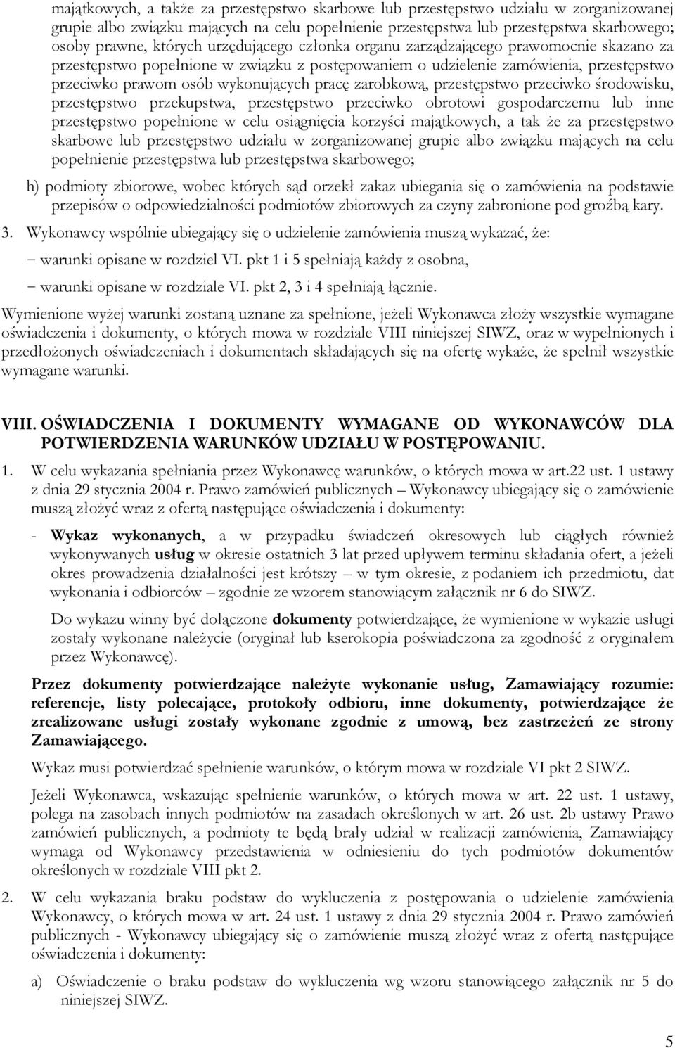 pracę zarobkową, przestępstwo przeciwko środowisku, przestępstwo przekupstwa, przestępstwo przeciwko obrotowi gospodarczemu lub inne przestępstwo popełnione w celu osiągnięcia korzyści majątkowych, a