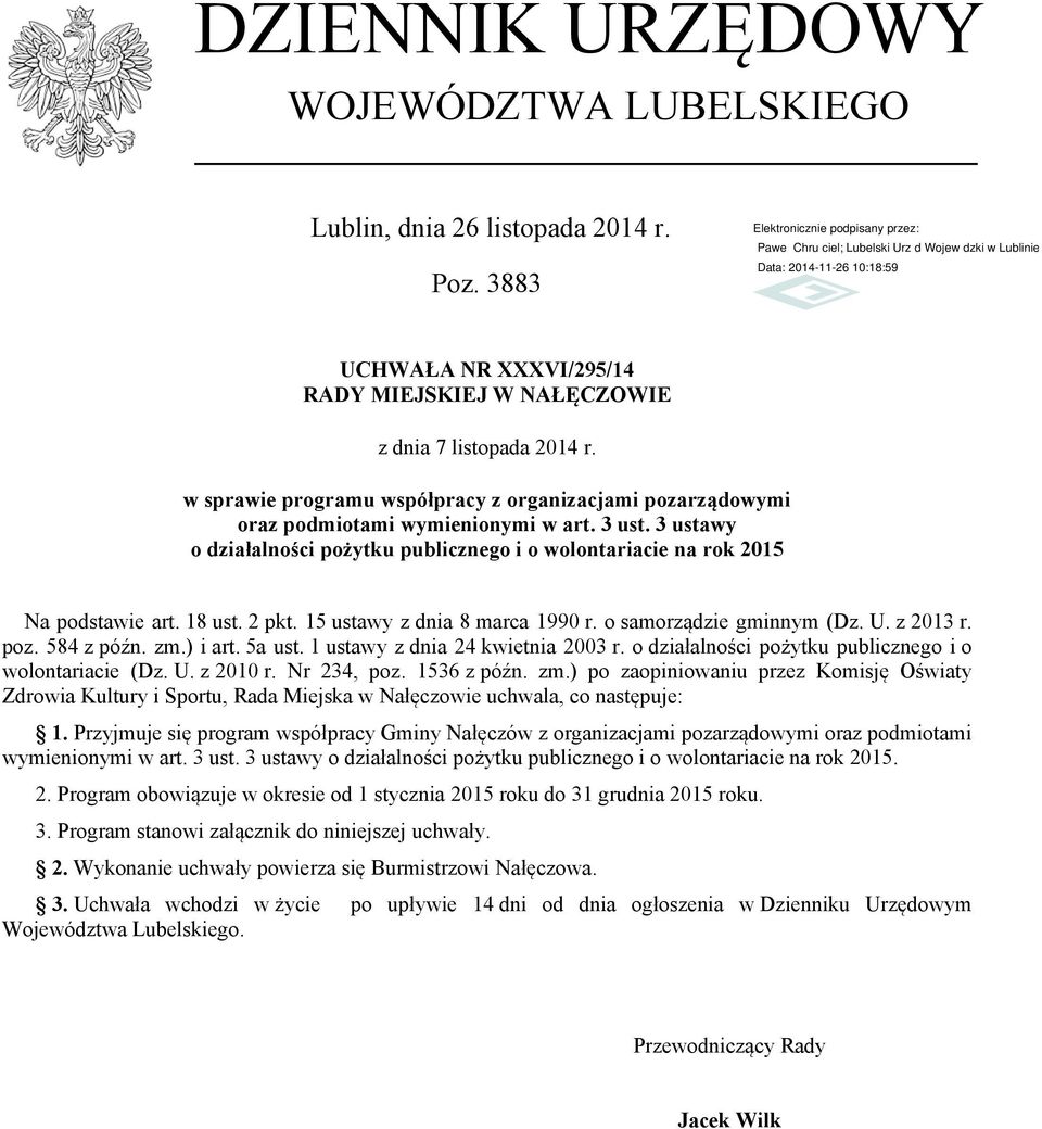 18 ust. 2 pkt. 15 ustawy z dnia 8 marca 1990 r. o samorządzie gminnym (Dz. U. z 2013 r. poz. 584 z późn. zm.) i art. 5a ust. 1 ustawy z dnia 24 kwietnia 2003 r.