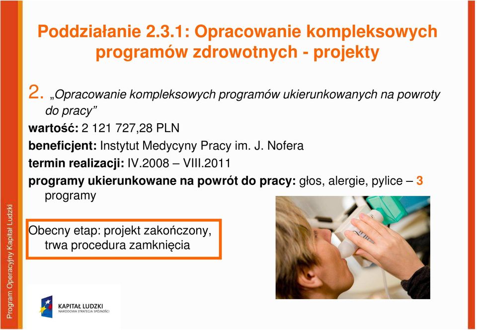 beneficjent: Instytut Medycyny Pracy im. J. Nofera termin realizacji: IV.2008 VIII.