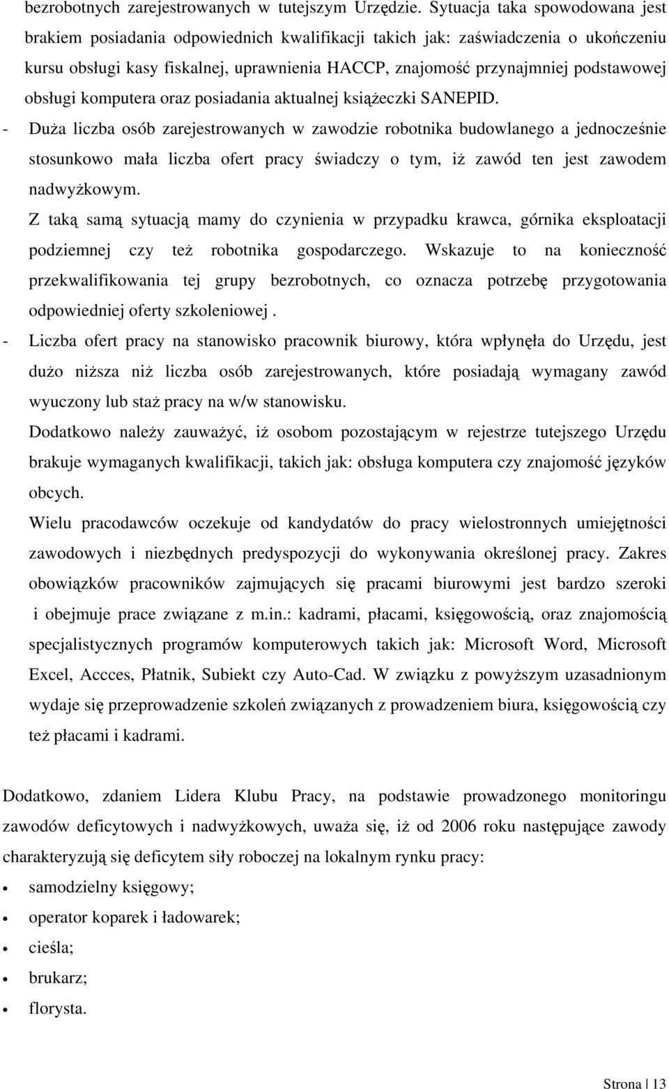 obsługi komputera oraz posiadania aktualnej książeczki SANEPID.