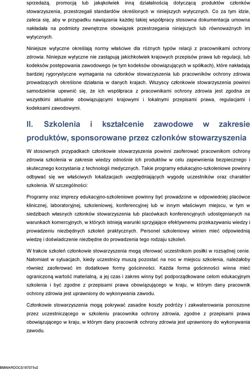 wytycznych. Niniejsze wytyczne określają normy właściwe dla różnych typów relacji z pracownikami ochrony zdrowia.