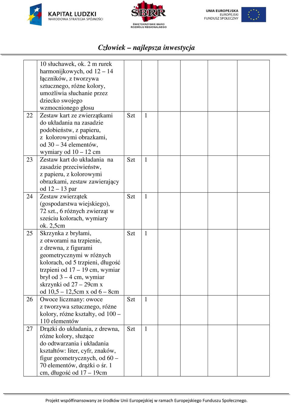 podobieństw, z papieru, z kolorowymi obrazkami, od 30 34 elementów, wymiary od 10 12 cm 23 Zestaw kart do układania na zasadzie przeciwieństw, z papieru, z kolorowymi obrazkami, zestaw zawierający od