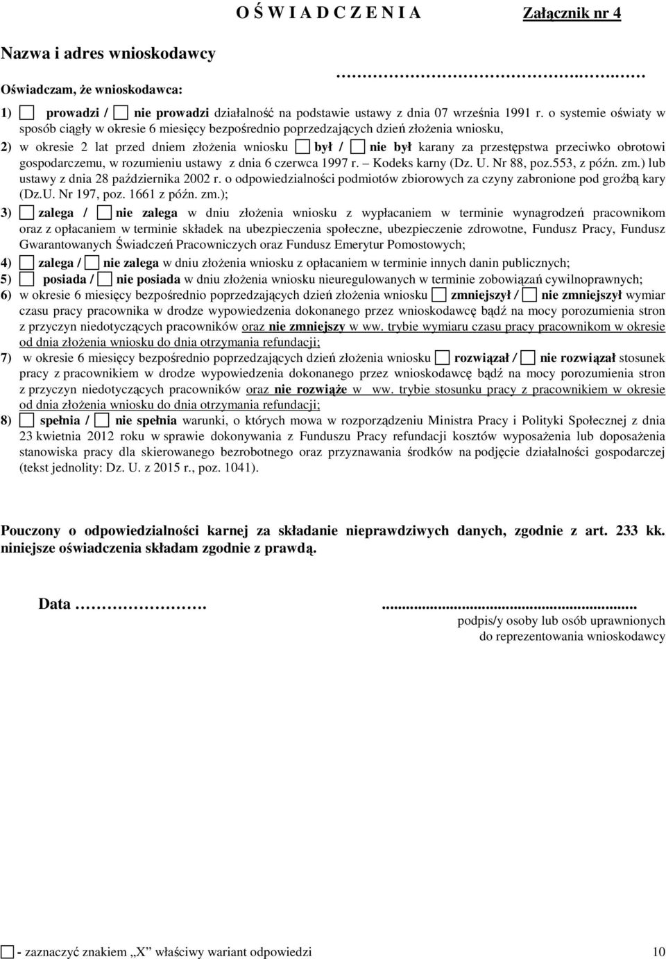 przeciwko obrotowi gospodarczemu, w rozumieniu ustawy z dnia 6 czerwca 1997 r. Kodeks karny (Dz. U. Nr 88, poz.553, z późn. zm.) lub ustawy z dnia 28 października 2002 r.