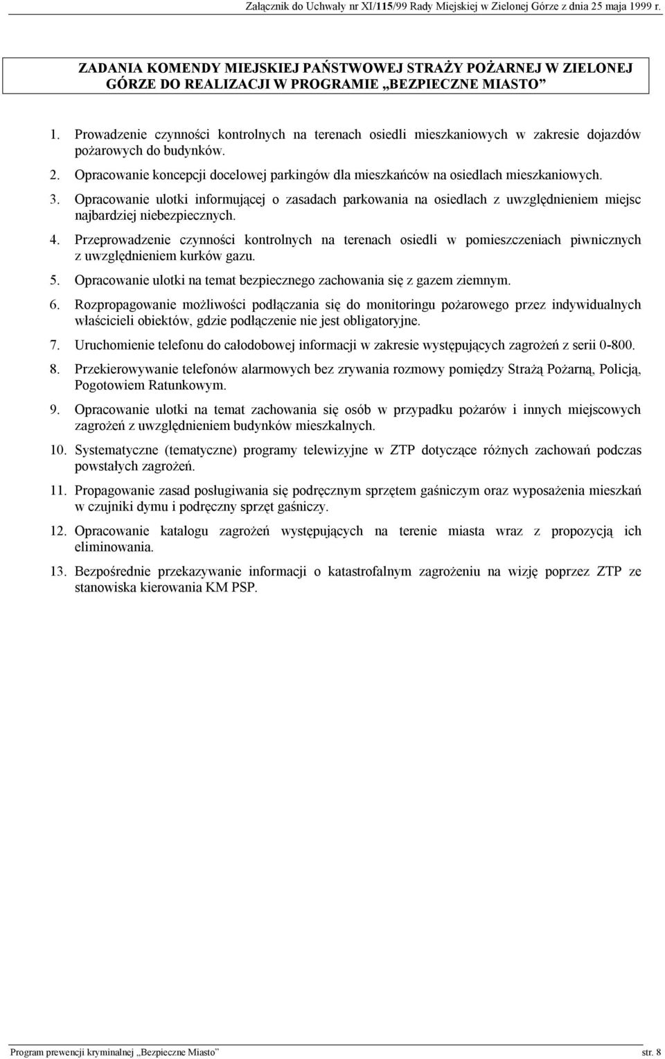 Opracowanie koncepcji docelowej parkingów dla mieszkańców na osiedlach mieszkaniowych. 3.