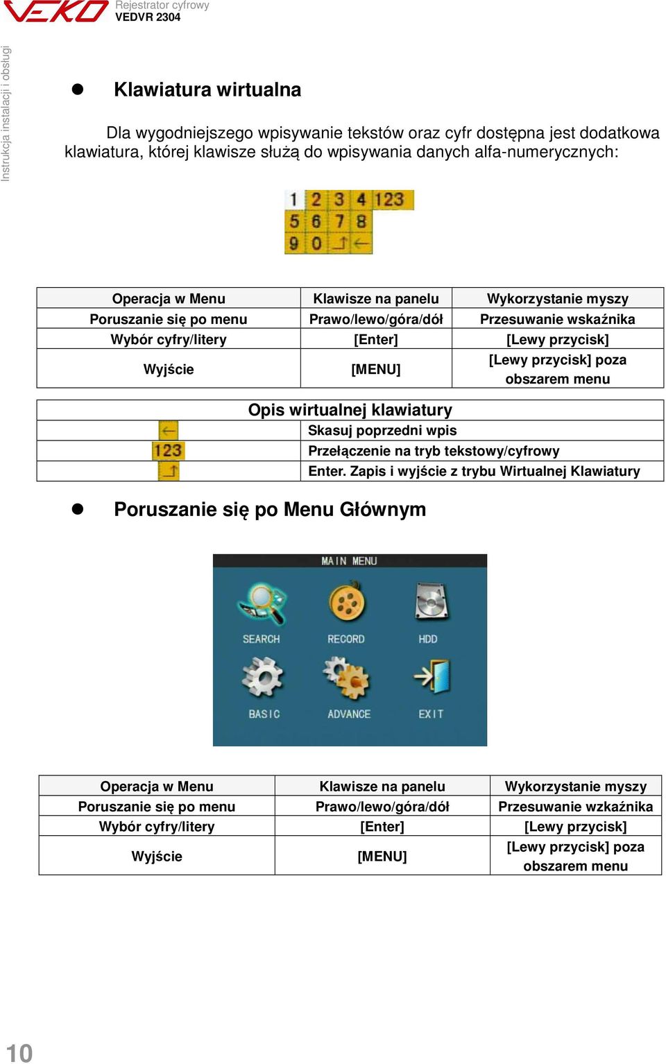 poprzedni wpis [Lewy przycisk] poza obszarem menu Przełączenie na tryb tekstowy/cyfrowy Enter.