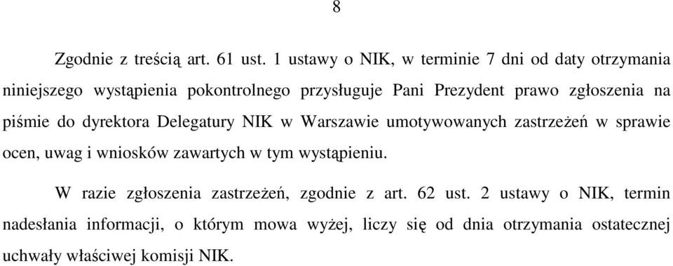 zgłoszenia na piśmie do dyrektora Delegatury NIK w Warszawie umotywowanych zastrzeŝeń w sprawie ocen, uwag i wniosków