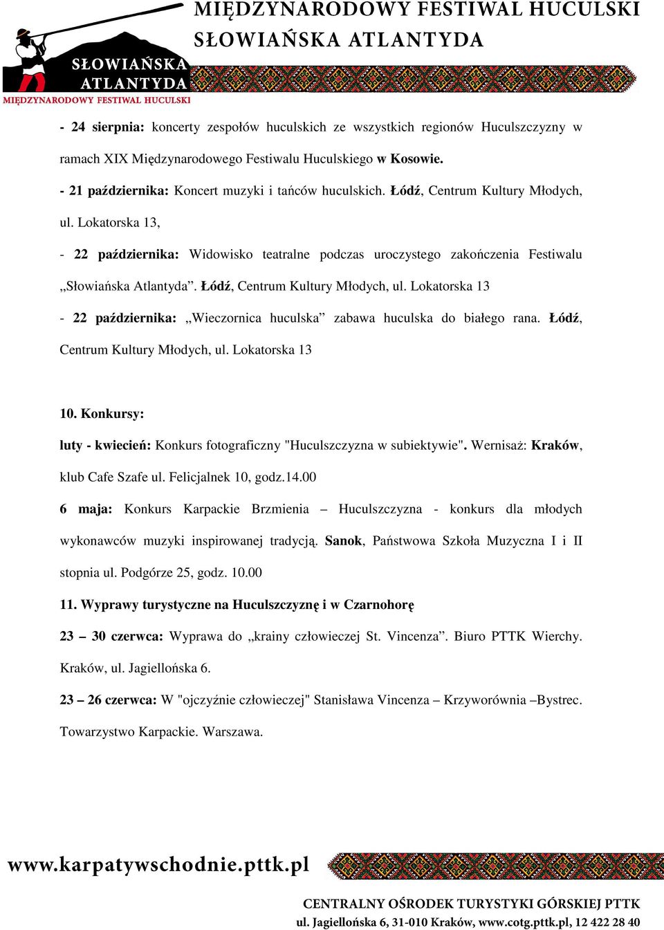 Lokatorska 13-22 października: Wieczornica huculska zabawa huculska do białego rana. Łódź, Centrum Kultury Młodych, ul. Lokatorska 13 10.