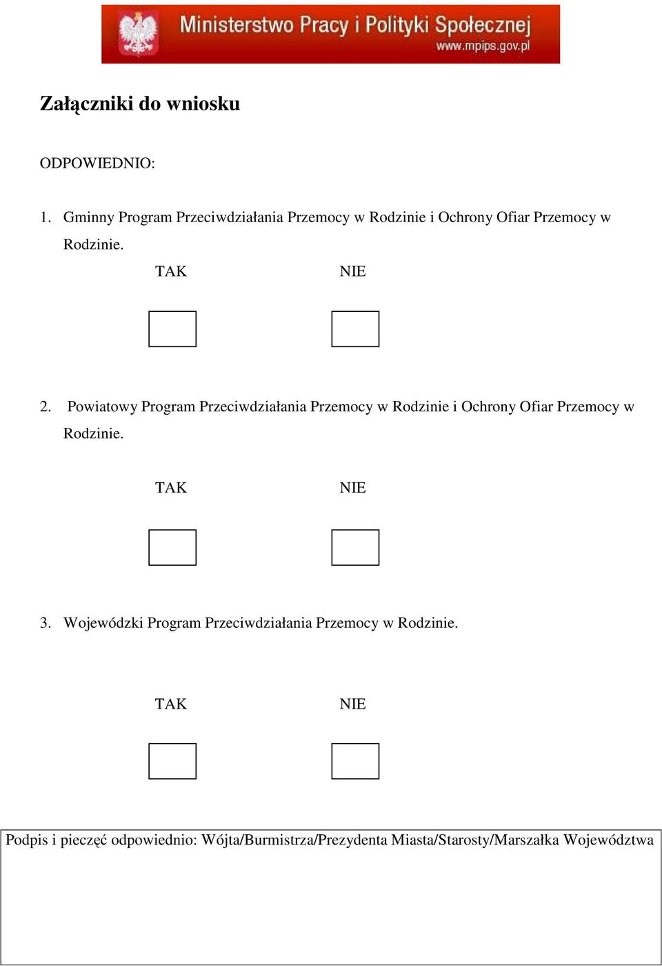 Powiatowy Program Przeciwdziałania Przemocy w Rodzinie i Ochrony Ofiar Przemocy w Rodzinie.