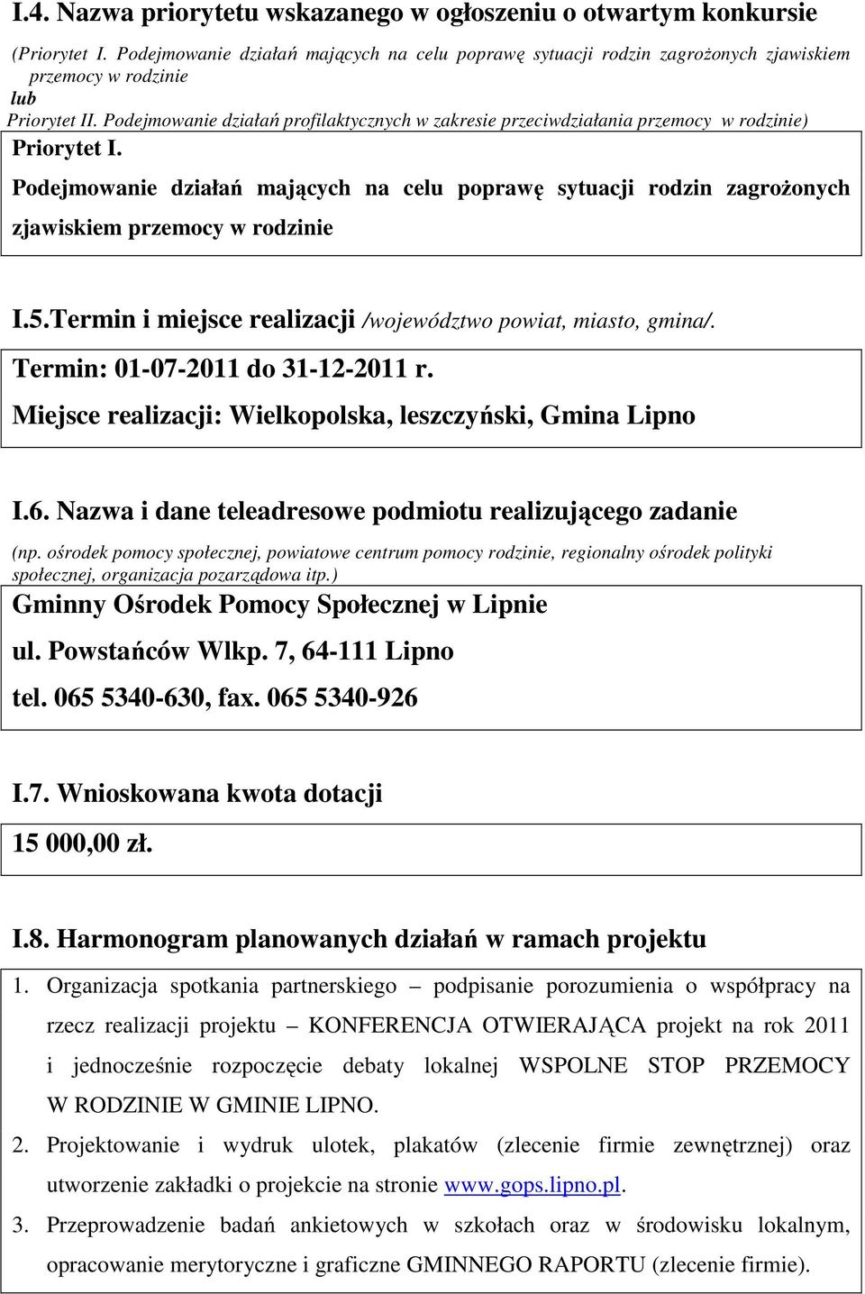 Podejmowanie działań profilaktycznych w zakresie przeciwdziałania przemocy w rodzinie) Priorytet I.