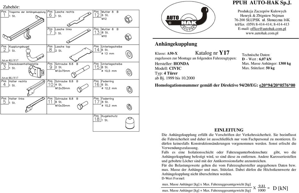 pl www.autohak.com.pl Technische Daten: D Wert : 6,07 kn Max. Masse nhänger: 1300 kg Max.