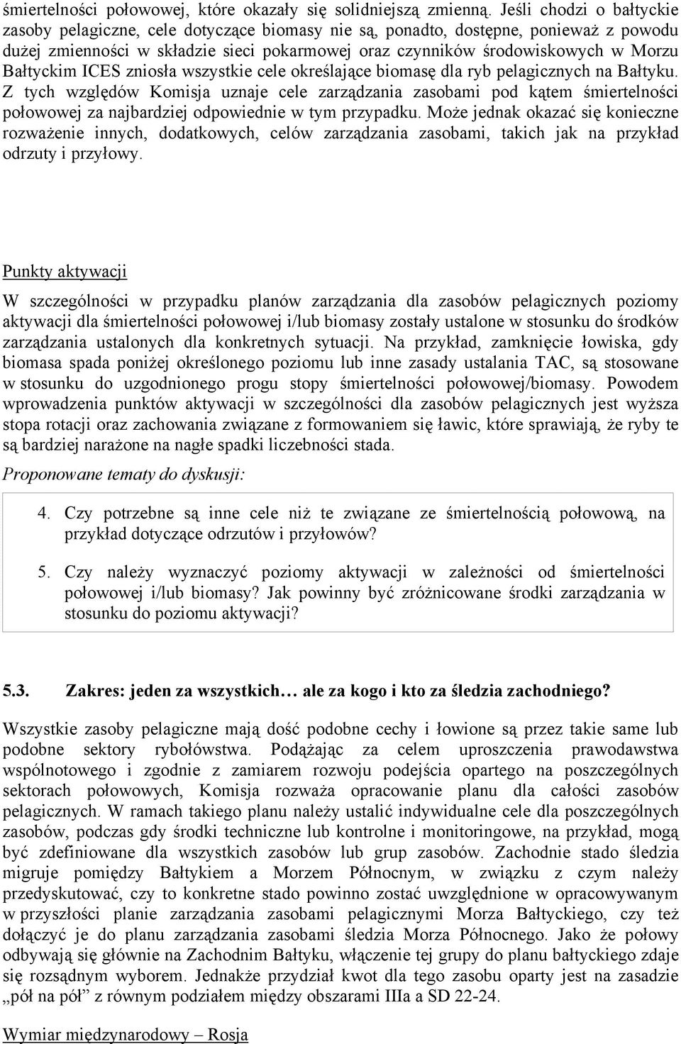 Bałtyckim ICES zniosła wszystkie cele określające biomasę dla ryb pelagicznych na Bałtyku.