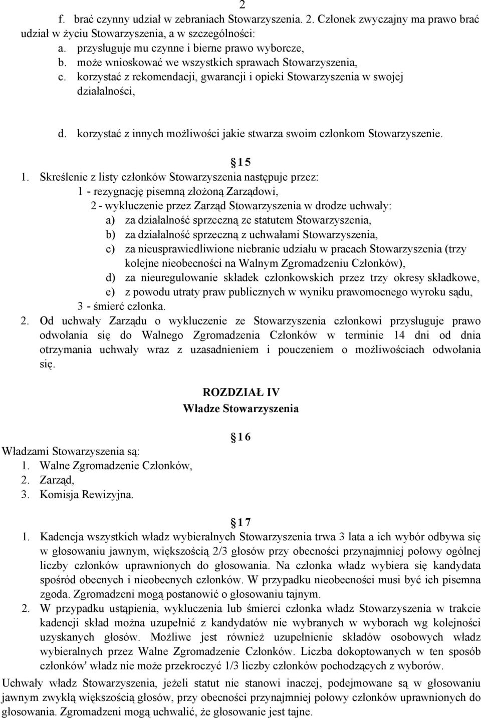 korzystać z innych możliwości jakie stwarza swoim członkom Stowarzyszenie. 1 5 1.