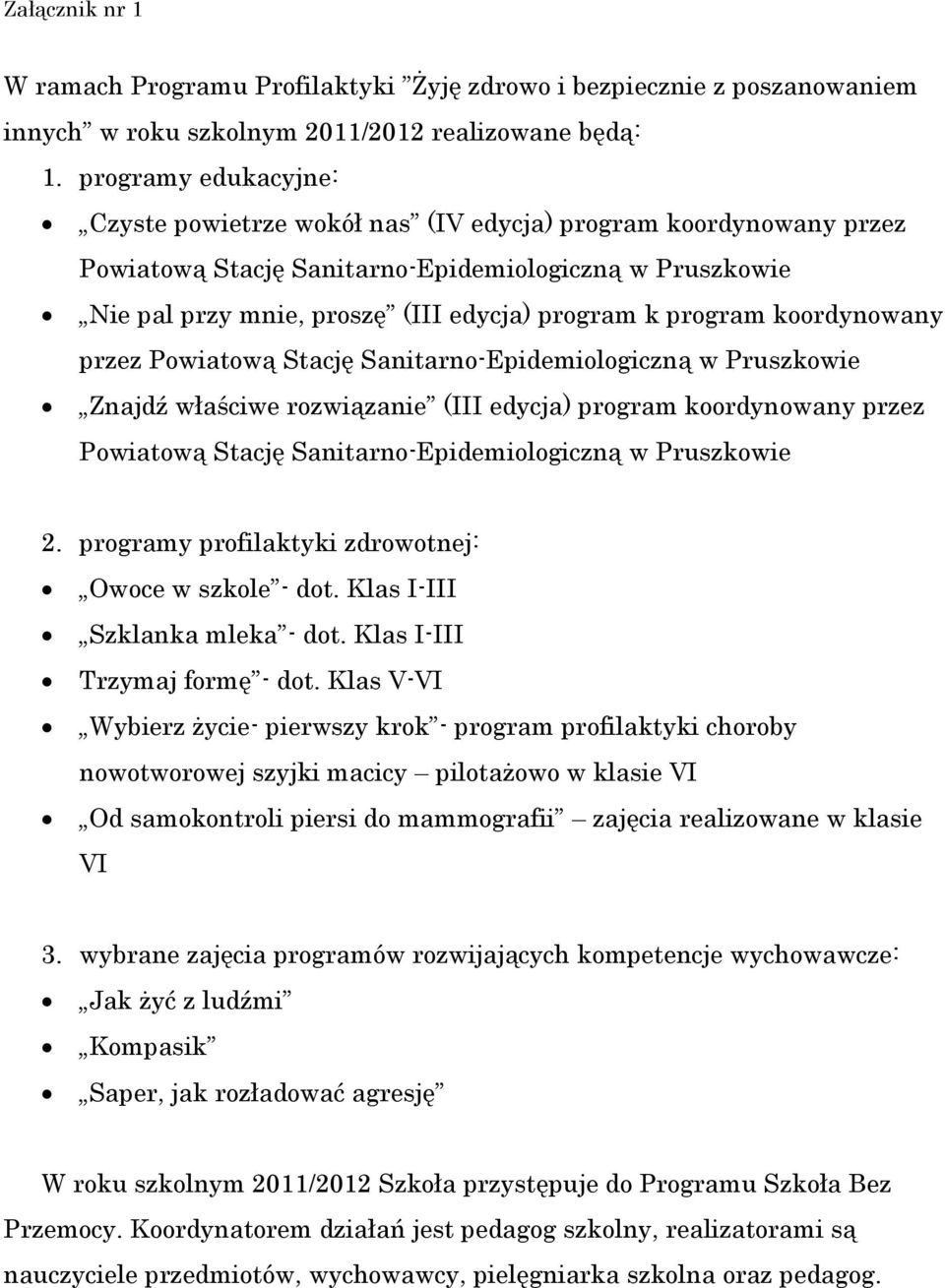 koordynowany przez Powiatow Stacj Sanitarno-Epidemiologiczn w Pruszkowie Znajd właciwe rozwizanie (III edycjaę program koordynowany przez Powiatow Stacj Sanitarno-Epidemiologiczn w Pruszkowie 2.
