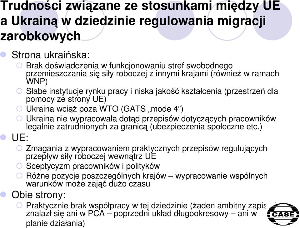 wypracowała dotąd przepisów dotyczących pracowników legalnie zatrudnionych za granicą (ubezpieczenia społeczne etc.