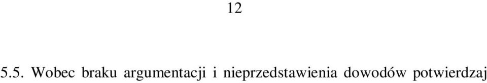 funkcjonowania komisji. Trybunał Konstytucyjny przypomina, że w jego kompetencji leży ocena norm prawnych, a nie ogólnych rozwiązań przyjętych przez ustawodawcę.