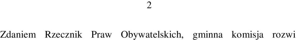 Rzecznik Praw Obywatelskich zwróciła uwagę, że gminna komisja rozwiązywania problemów alkoholowych, działając na podstawie art. 4 1 ust.